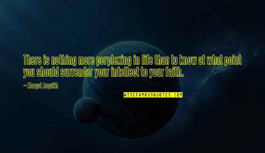 Youth Power By Swami Vivekananda Quotes By Margot Asquith: There is nothing more perplexing in life than Youth Power By Swami Vivekananda Quotes By Margot Asquith: There is nothing more perplexing in life than