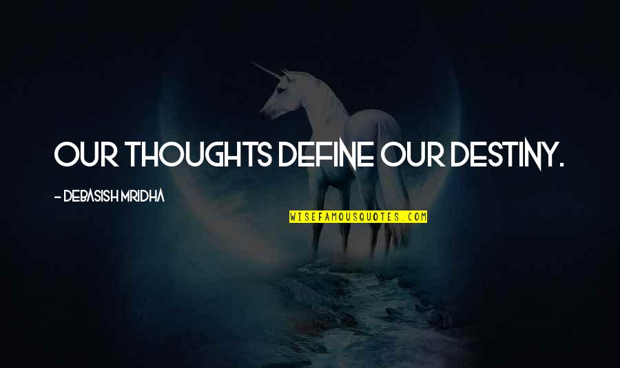 Youthair Color Quotes By Debasish Mridha: Our thoughts define our destiny.