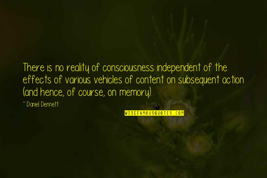 Youthful Quotes And Quotes By Daniel Dennett: There is no reality of consciousness independent of