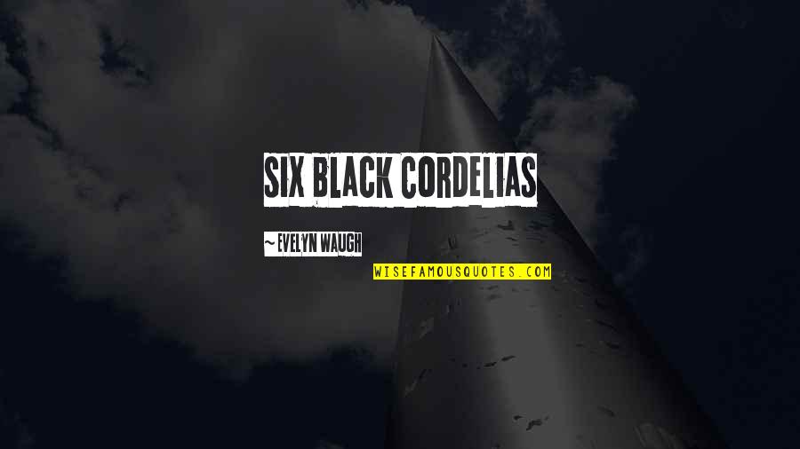 Youtube Motivational Quotes By Evelyn Waugh: six black Cordelias Youtube Motivational Quotes By Evelyn Waugh: six black Cordelias