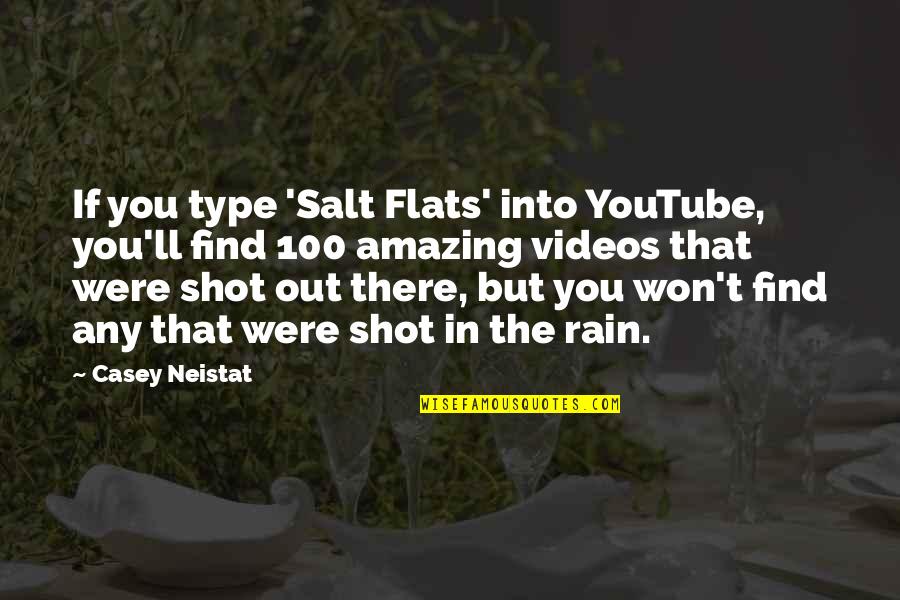 Youtube Videos Quotes By Casey Neistat: If you type 'Salt Flats' into YouTube, you'll