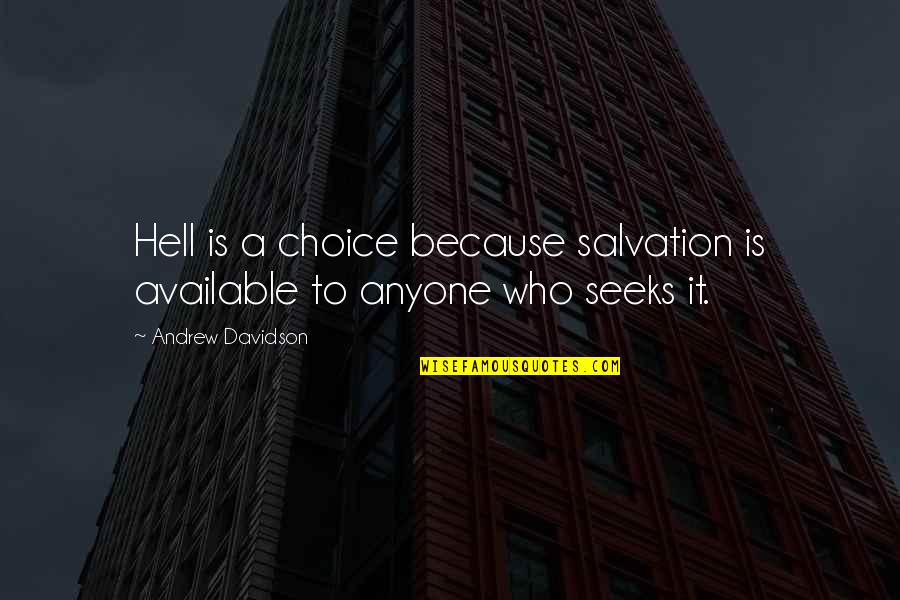 Youtubing For Beginners Quotes By Andrew Davidson: Hell is a choice because salvation is available