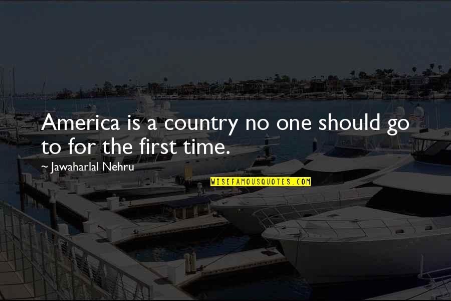Youtwitface Meme Quotes By Jawaharlal Nehru: America is a country no one should go Youtwitface Meme Quotes By Jawaharlal Nehru: America is a country no one should go