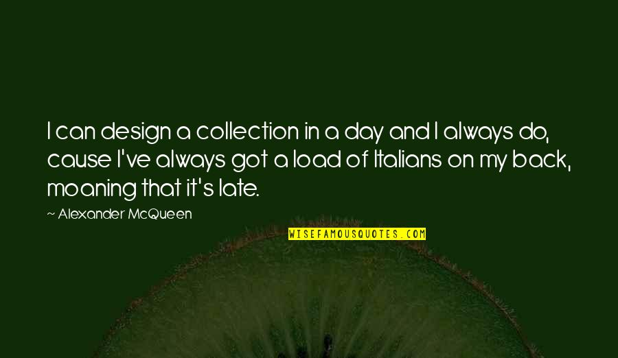 You've Always Got My Back Quotes By Alexander McQueen: I can design a collection in a day