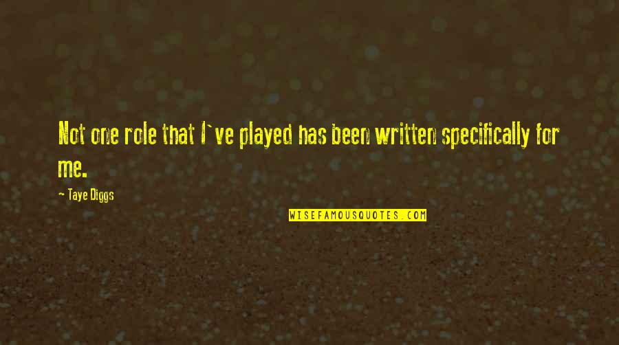 You've Been Played Quotes By Taye Diggs: Not one role that I've played has been