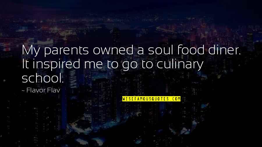 You've Inspired Me Quotes By Flavor Flav: My parents owned a soul food diner. It