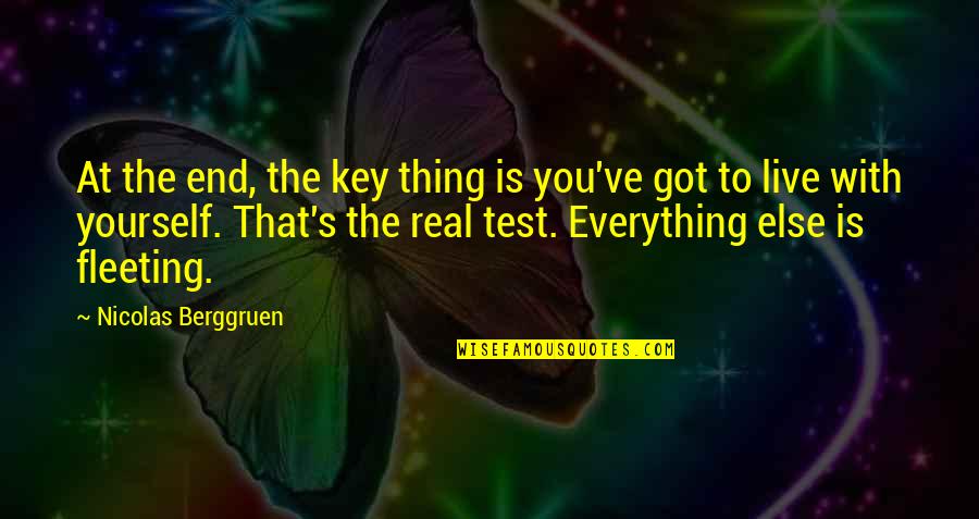 You've Only Got Yourself Quotes By Nicolas Berggruen: At the end, the key thing is you've