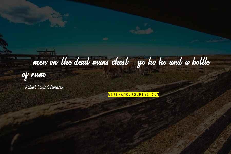 Yo've Quotes By Robert Louis Stevenson: 15 men on the dead mans chest -