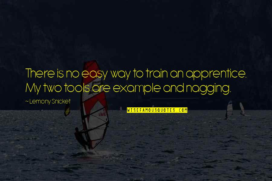 Yronne Wong Quotes By Lemony Snicket: There is no easy way to train an