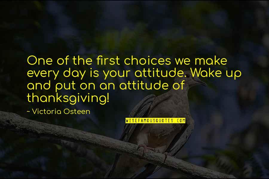Ysleta Isd Quotes By Victoria Osteen: One of the first choices we make every Ysleta Isd Quotes By Victoria Osteen: One of the first choices we make every