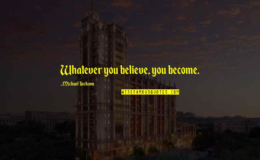 Ytd Stock Quotes By Michael Jackson: Whatever you believe, you become.