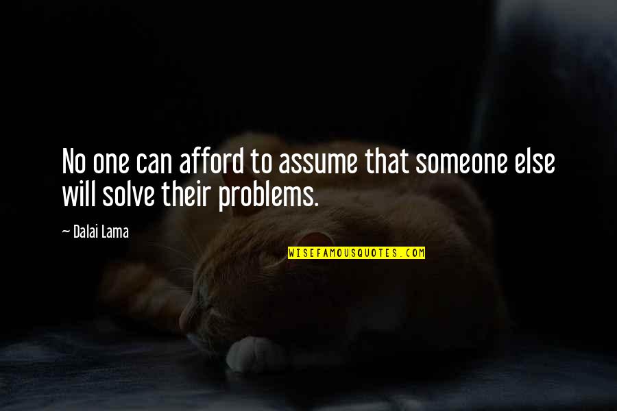 Ytornet Quotes By Dalai Lama: No one can afford to assume that someone
