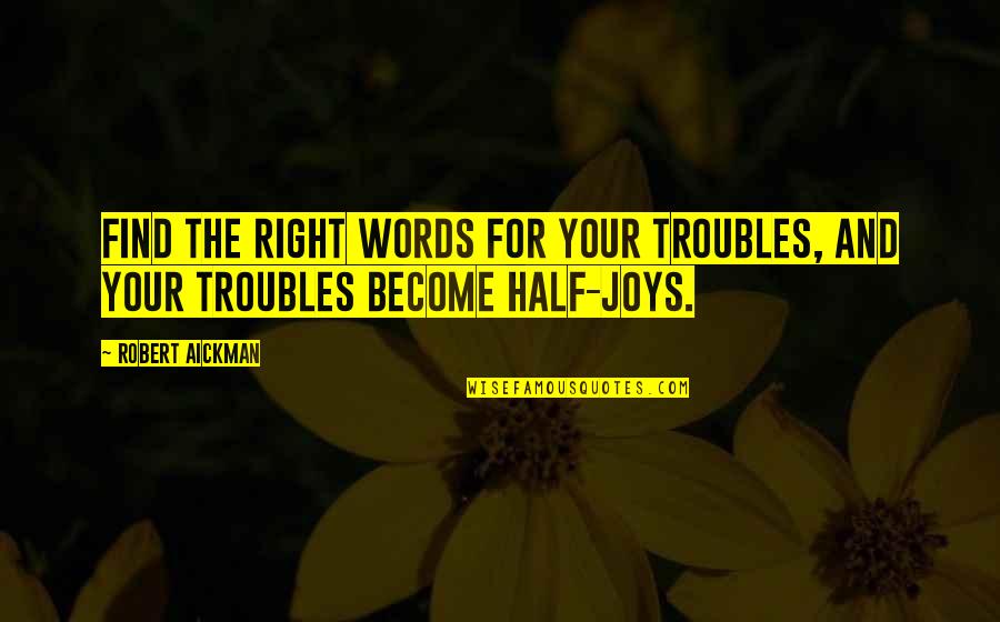 Ytornet Quotes By Robert Aickman: find the right words for your troubles, and