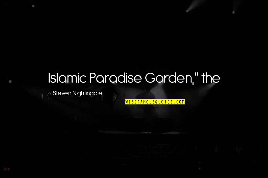 Yucchi Quotes By Steven Nightingale: Islamic Paradise Garden," the