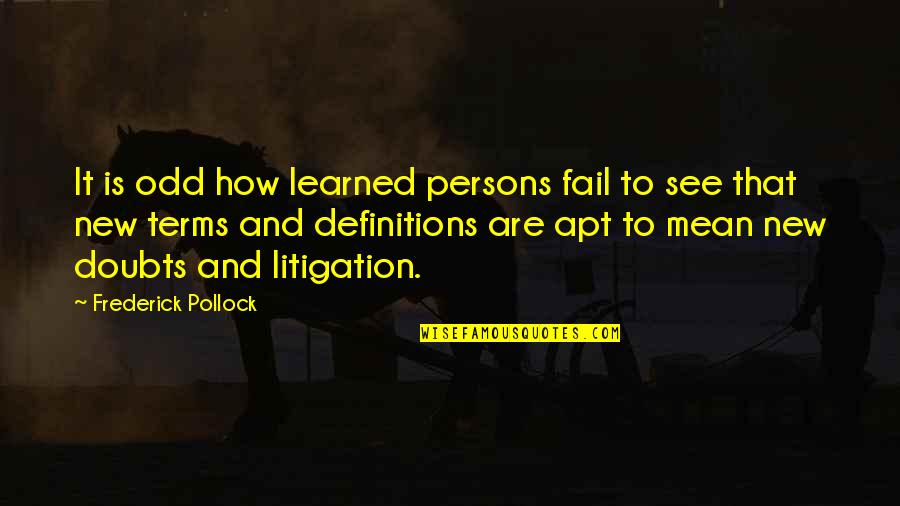 Yuck Quotes By Frederick Pollock: It is odd how learned persons fail to