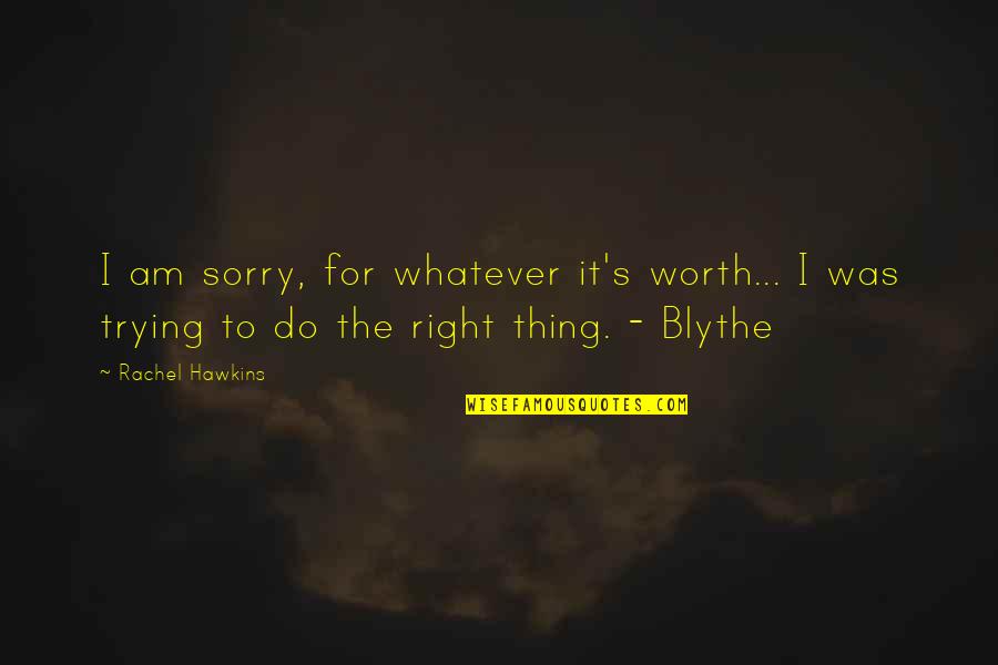 Yucky Quotes By Rachel Hawkins: I am sorry, for whatever it's worth... I