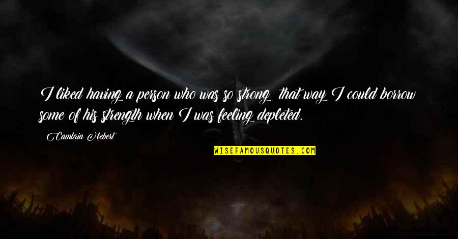 Yucra Card Quotes By Cambria Hebert: I liked having a person who was so