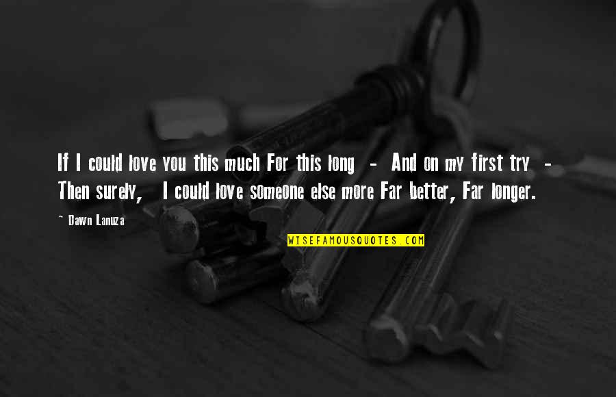 Yudah Ari Quotes By Dawn Lanuza: If I could love you this much For Yudah Ari Quotes By Dawn Lanuza: If I could love you this much For