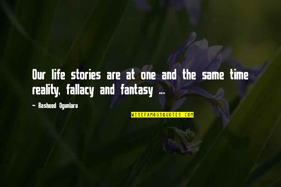 Yudina B B Quotes By Rasheed Ogunlaru: Our life stories are at one and the