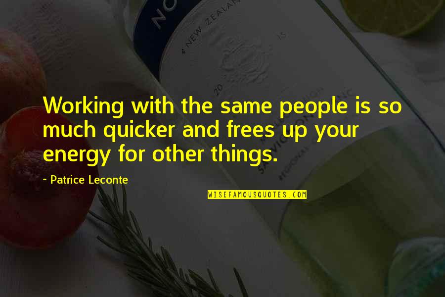 Yue Arifureta Quotes By Patrice Leconte: Working with the same people is so much Yue Arifureta Quotes By Patrice Leconte: Working with the same people is so much