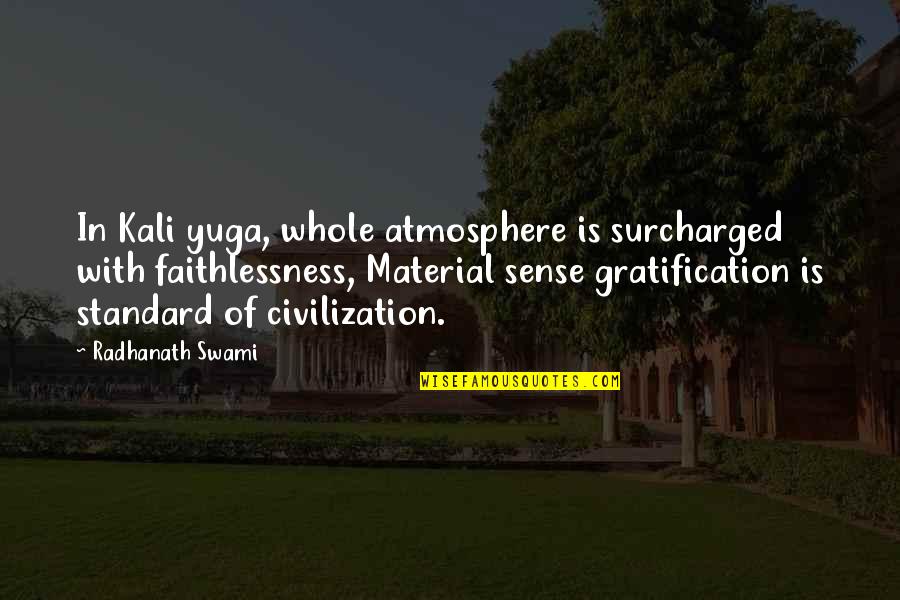 Yuga Quotes By Radhanath Swami: In Kali yuga, whole atmosphere is surcharged with Yuga Quotes By Radhanath Swami: In Kali yuga, whole atmosphere is surcharged with