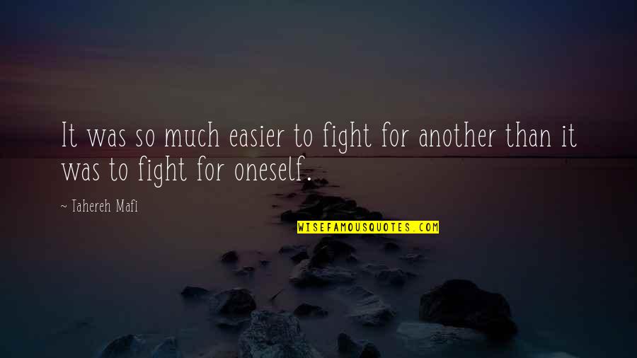 Yugoslavian Ak 47 Quotes By Tahereh Mafi: It was so much easier to fight for