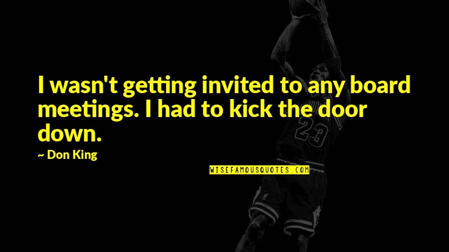 Yuka Osawa Quotes By Don King: I wasn't getting invited to any board meetings.