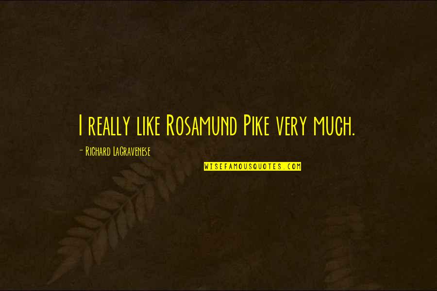 Yukihiro Fukutomi Quotes By Richard LaGravenese: I really like Rosamund Pike very much.