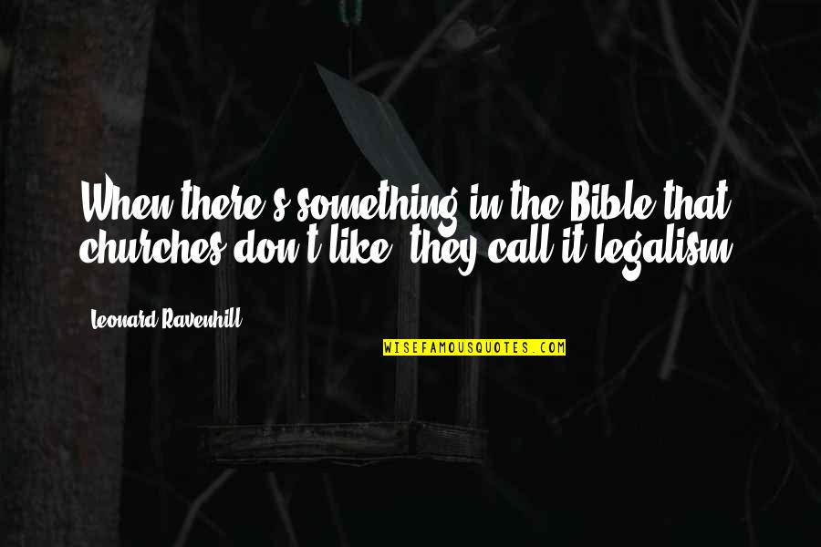 Yukiko Ehara Quotes By Leonard Ravenhill: When there's something in the Bible that churches