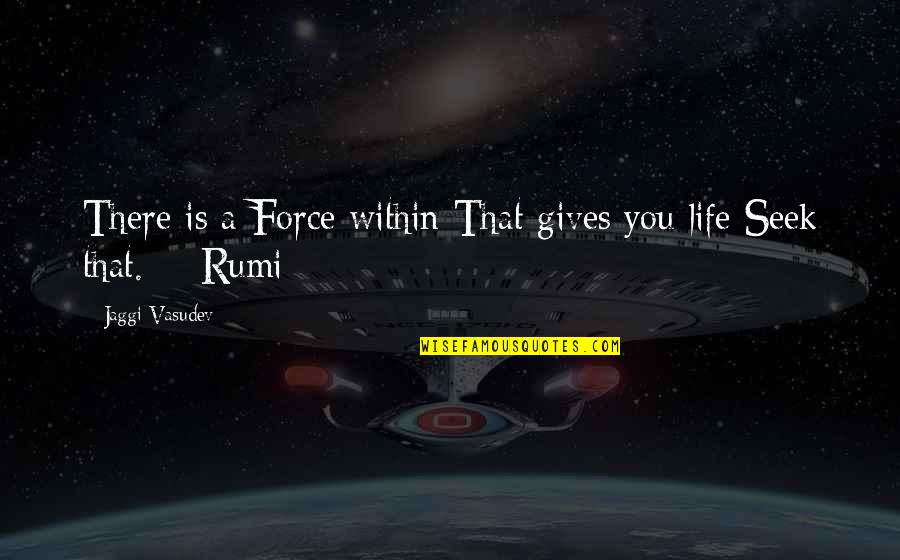 Yukiko Persona Quotes By Jaggi Vasudev: There is a Force within That gives you