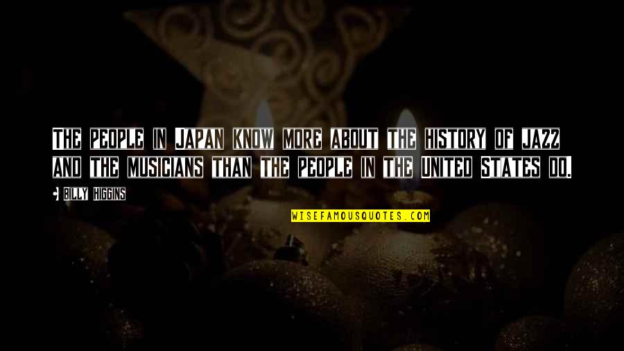 Yukiya Sushi Quotes By Billy Higgins: The people in Japan know more about the Yukiya Sushi Quotes By Billy Higgins: The people in Japan know more about the