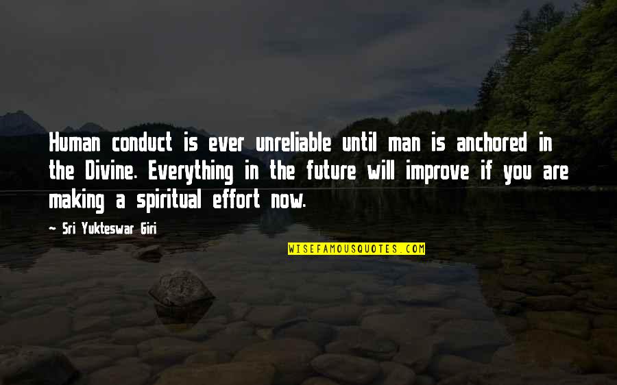Yukteswar Quotes By Sri Yukteswar Giri: Human conduct is ever unreliable until man is
