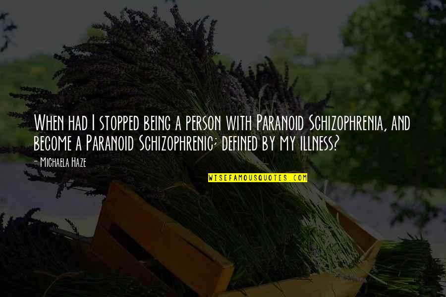 Yulene Brasel Quotes By Michaela Haze: When had I stopped being a person with Yulene Brasel Quotes By Michaela Haze: When had I stopped being a person with