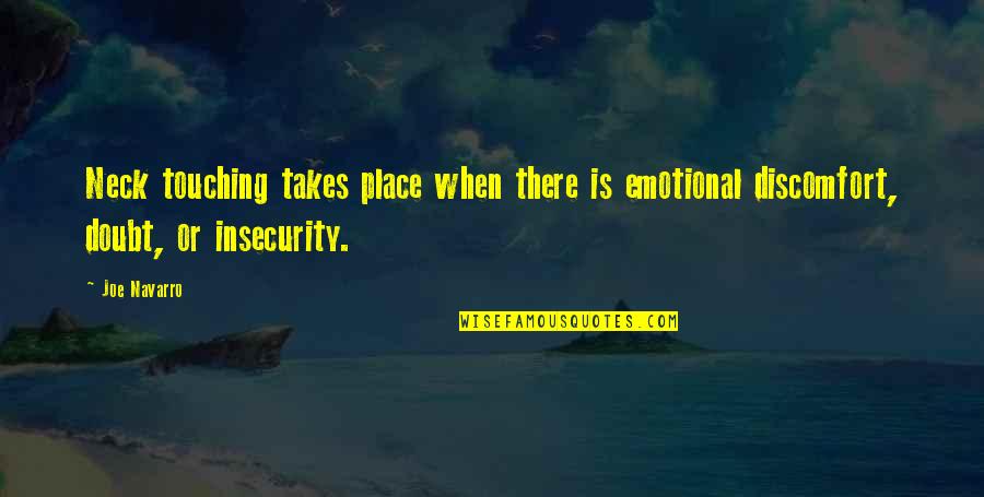 Yulianus Payzon Quotes By Joe Navarro: Neck touching takes place when there is emotional