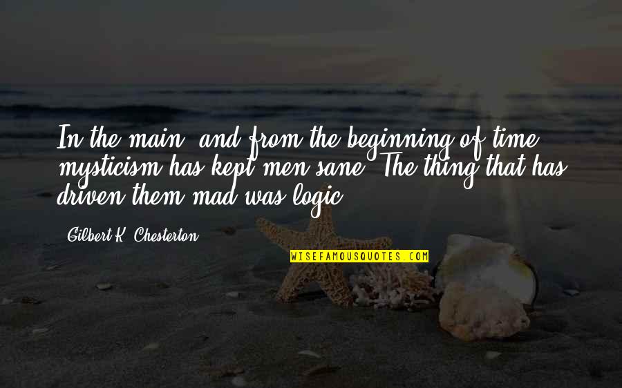 Yuliya Aug Quotes By Gilbert K. Chesterton: In the main, and from the beginning of
