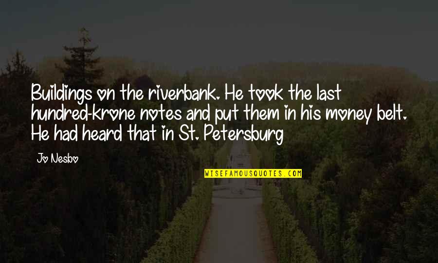 Yuliya Aug Quotes By Jo Nesbo: Buildings on the riverbank. He took the last