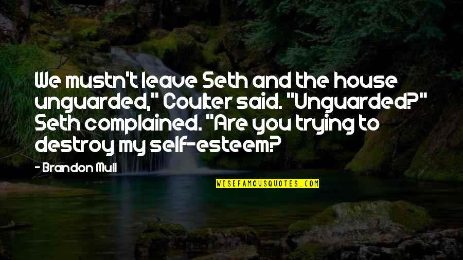 Yumei Kakegurui Quotes By Brandon Mull: We mustn't leave Seth and the house unguarded," Yumei Kakegurui Quotes By Brandon Mull: We mustn't leave Seth and the house unguarded,"