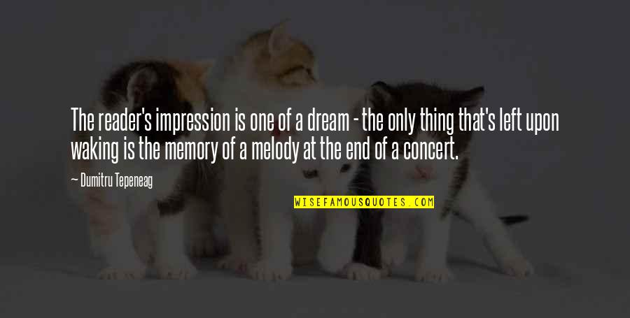 Yumeki Japanese Quotes By Dumitru Tepeneag: The reader's impression is one of a dream Yumeki Japanese Quotes By Dumitru Tepeneag: The reader's impression is one of a dream