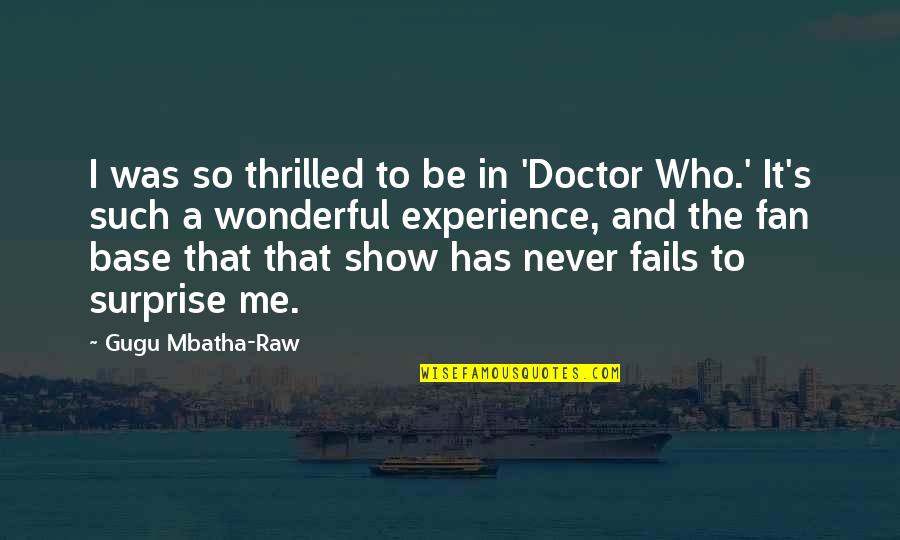 Yumi Runes Quotes By Gugu Mbatha-Raw: I was so thrilled to be in 'Doctor