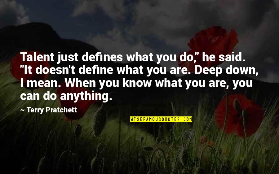 Yummer Quotes By Terry Pratchett: Talent just defines what you do," he said.