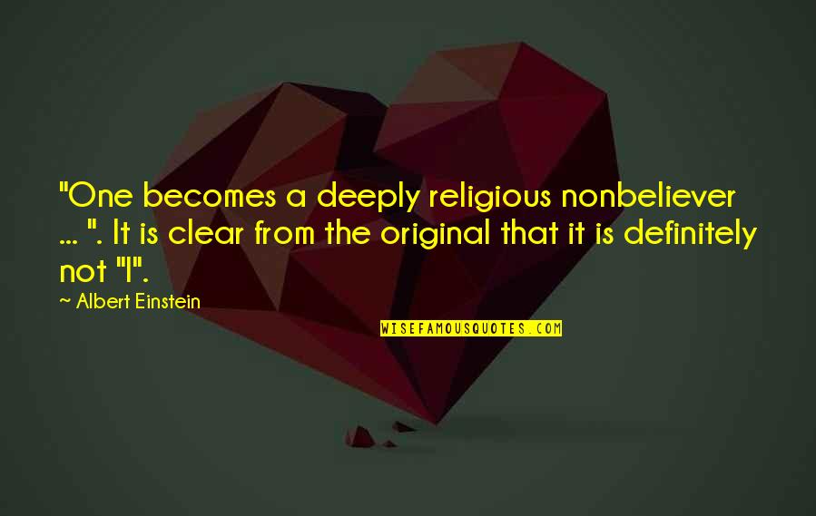 Yummilicious Quotes By Albert Einstein: "One becomes a deeply religious nonbeliever ... ". Yummilicious Quotes By Albert Einstein: "One becomes a deeply religious nonbeliever ... ".