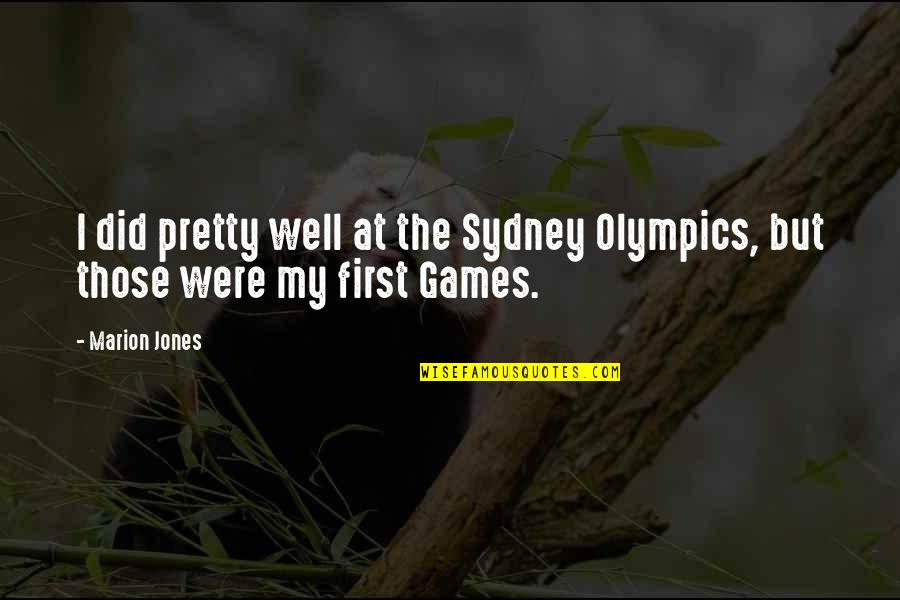 Yummy Tummy Quotes By Marion Jones: I did pretty well at the Sydney Olympics,