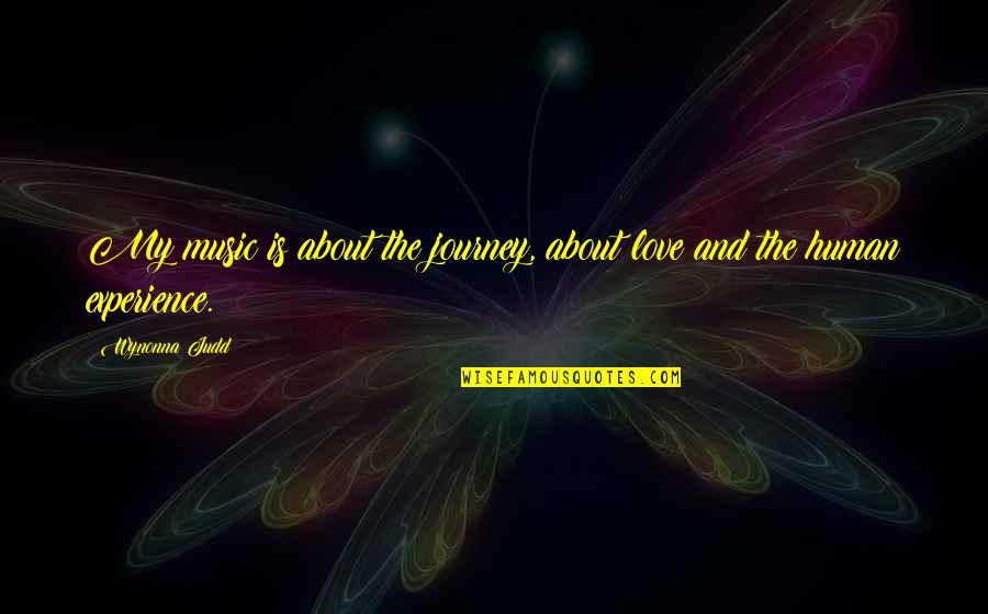 Yumollp Quotes By Wynonna Judd: My music is about the journey, about love