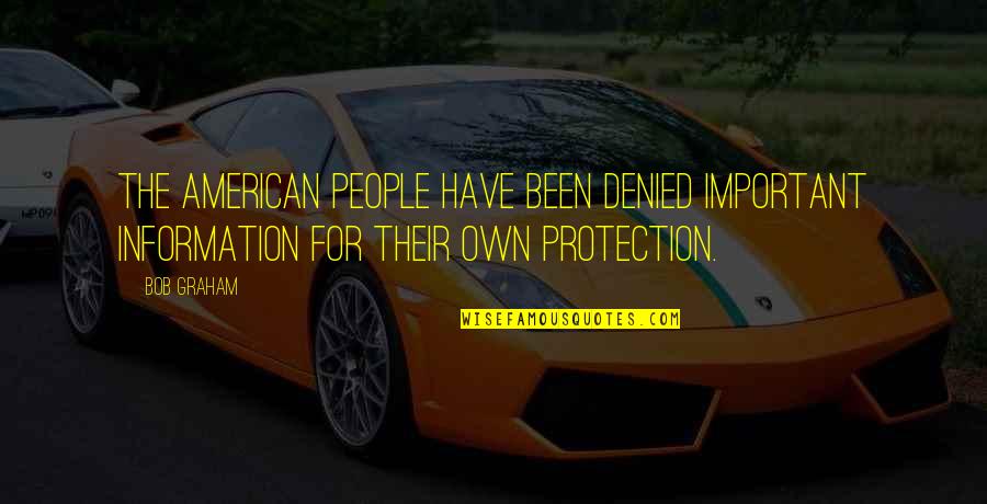 Yumruk Yumruk Quotes By Bob Graham: The American people have been denied important information