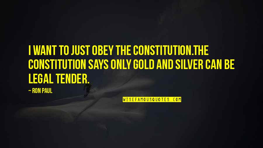 Yung Simmie Quotes By Ron Paul: I want to just obey the Constitution.The Constitution