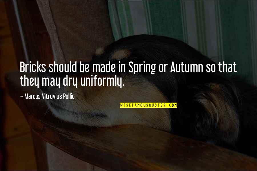 Yunho Ateez Quotes By Marcus Vitruvius Pollio: Bricks should be made in Spring or Autumn Yunho Ateez Quotes By Marcus Vitruvius Pollio: Bricks should be made in Spring or Autumn