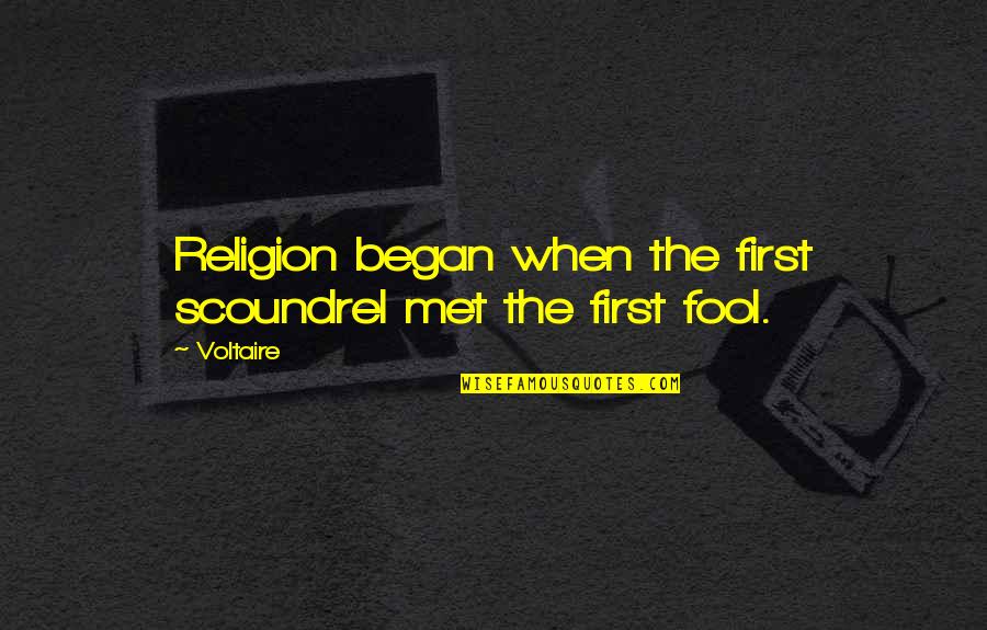 Yunho Quotes By Voltaire: Religion began when the first scoundrel met the