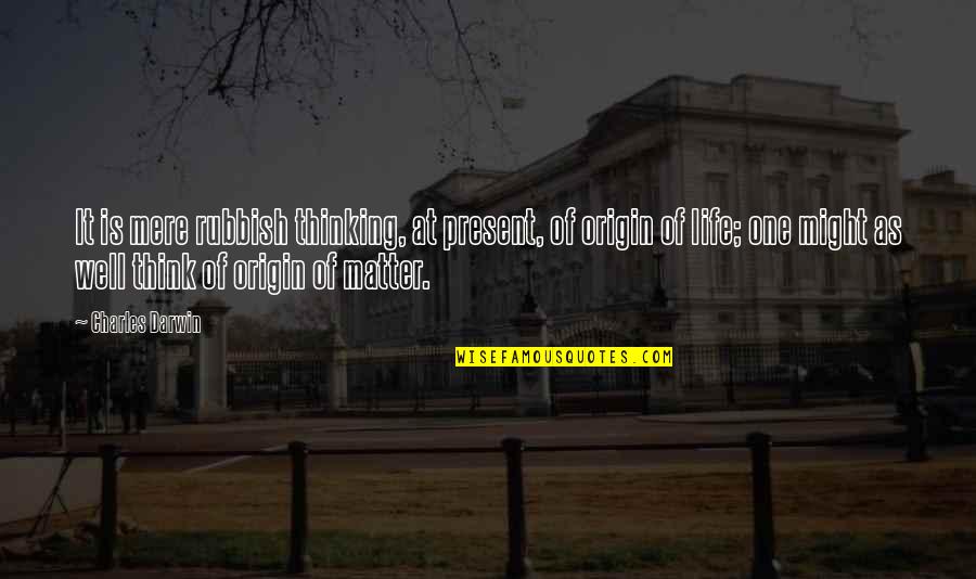 Yuniesky Quesada Quotes By Charles Darwin: It is mere rubbish thinking, at present, of