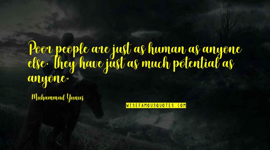 Yunus Quotes By Muhammad Yunus: Poor people are just as human as anyone