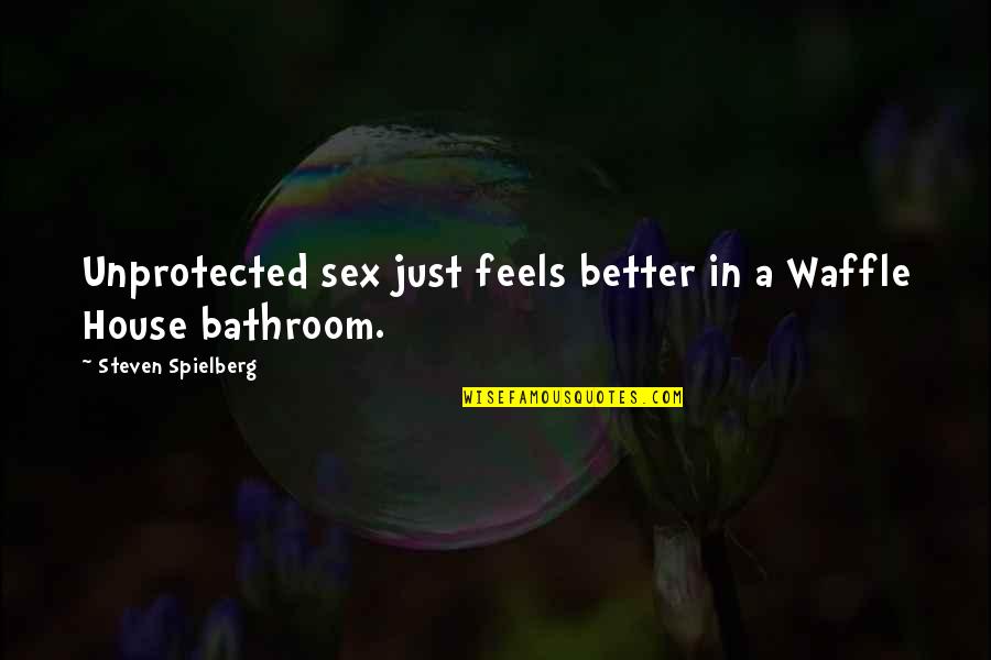 Yuqi Profile Quotes By Steven Spielberg: Unprotected sex just feels better in a Waffle Yuqi Profile Quotes By Steven Spielberg: Unprotected sex just feels better in a Waffle